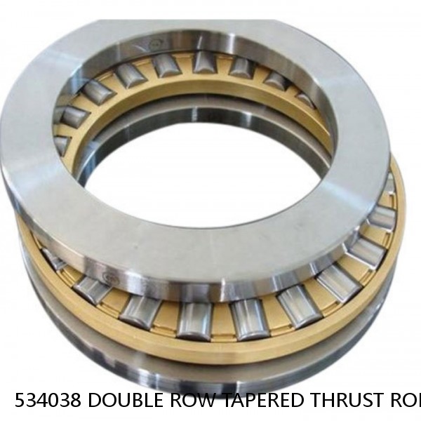 534038 DOUBLE ROW TAPERED THRUST ROLLER BEARINGS