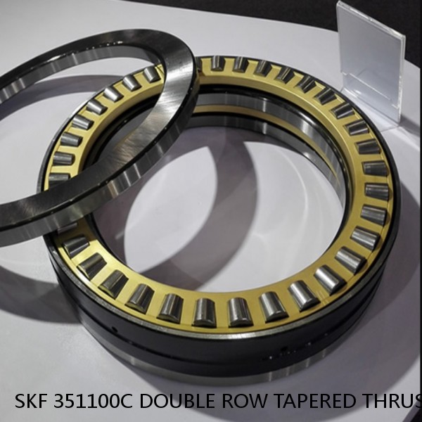 SKF 351100C DOUBLE ROW TAPERED THRUST ROLLER BEARINGS